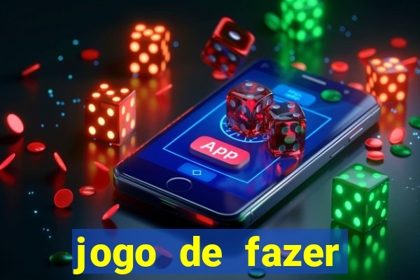 jogo de fazer dinheiro falso